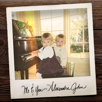 alexandra john me & you